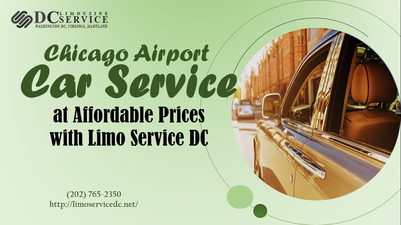 Chicago Airport Car Service at Affordable Prices with Limo Service DC - Limo Service DC