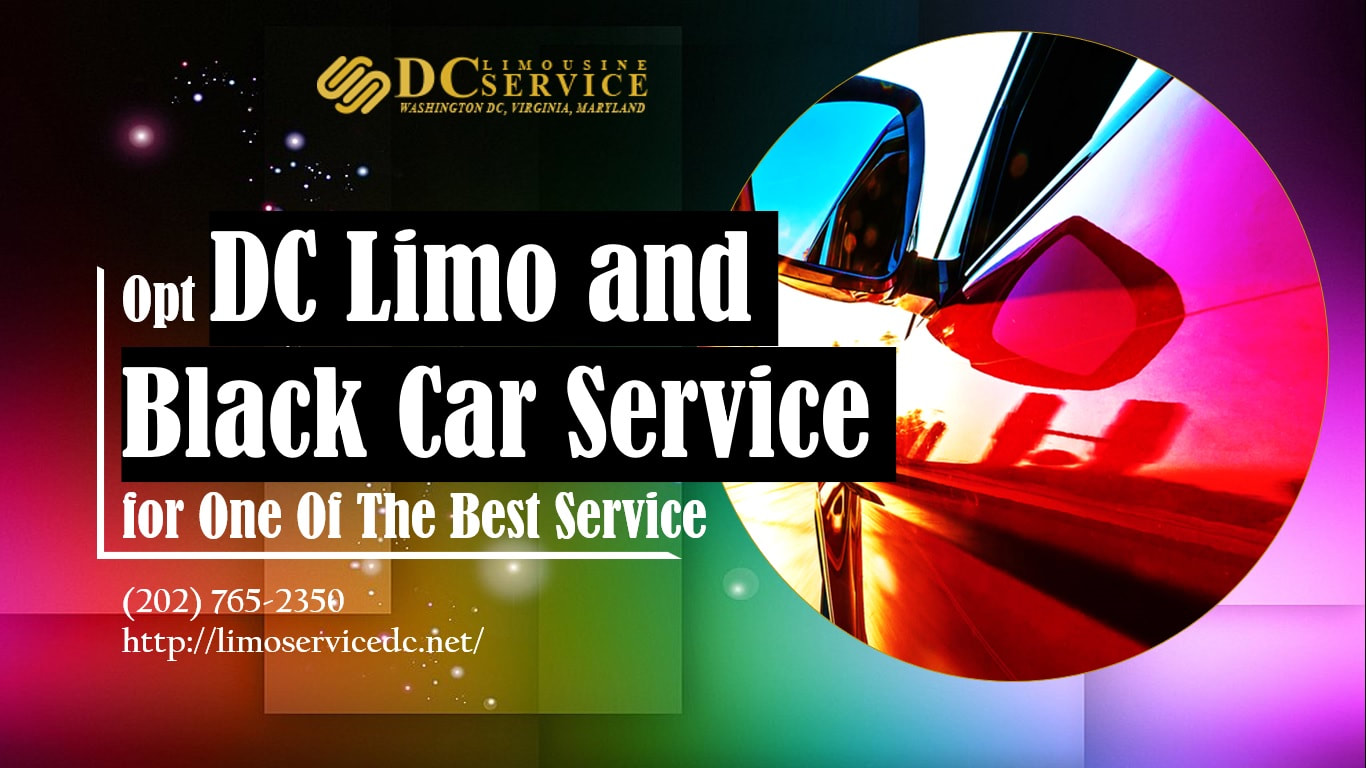 Opt DC Limo and Black Car Service for One Of The Best Service - Limo Service DC